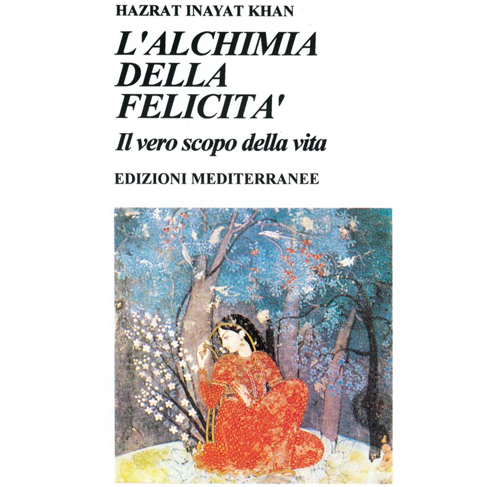Hazrat Inayat Khan - L'alchimia della felicità. Il vero scopo della vita - Foto 2