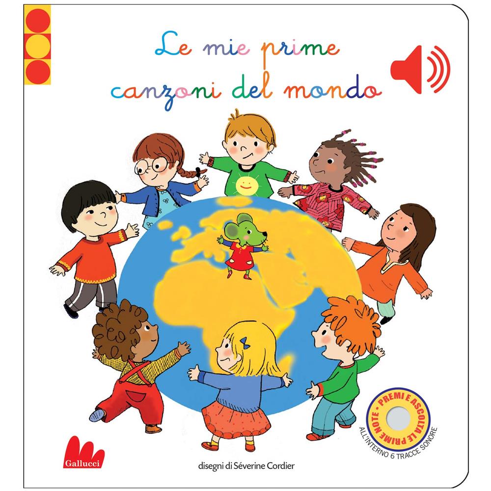 Séverine Cordier - Le mie prime canzoni del mondo. Libro sonoro. Ediz. a colori - Foto 1