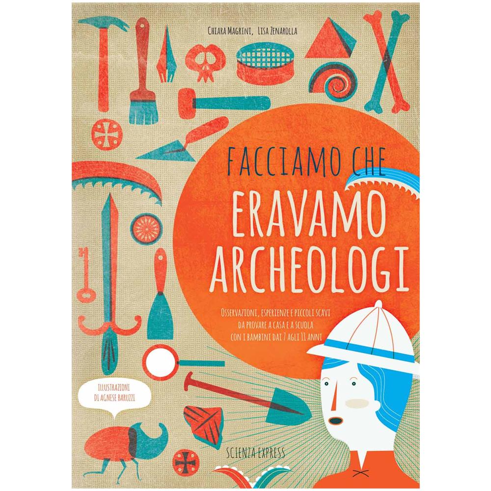 Chiara Magrini - Facciamo che eravamo archeologi - Foto 1