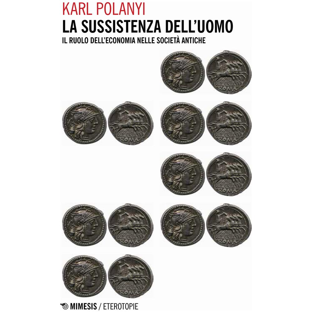 Karl Polanyi - La Sussistenza Dell'uomo. Il Ruolo Dell'economia Nelle Societa Antiche - Foto 1