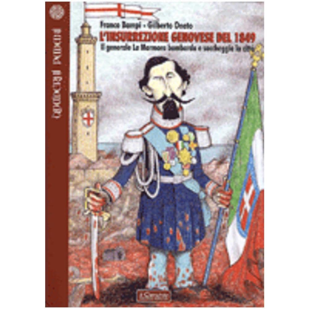 Franco Bampi - L'insurrezione genovese del 1849. Il generale La Marmora bombarda e saccheggia la città - Foto 2
