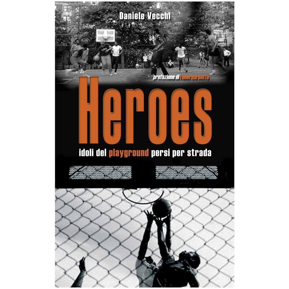 Daniele Vecchi - Heroes. Idoli del playground persi per strada - Foto 2
