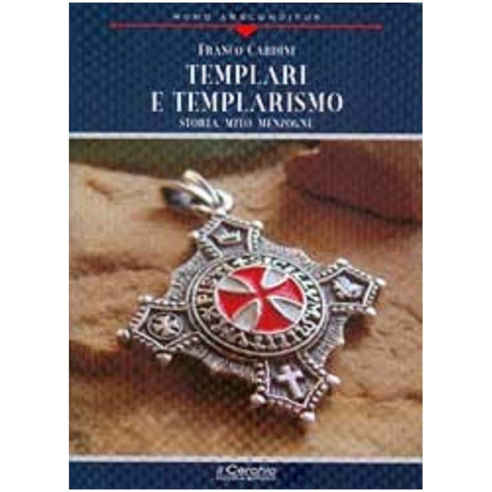 Franco Cardini - Templari e templarismo. Storia, mito, menzogne - Foto 1