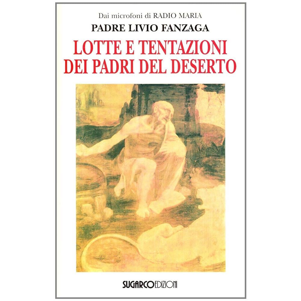 Livio Fanzaga - Lotte e tentazioni dei Padri del deserto - Foto 1
