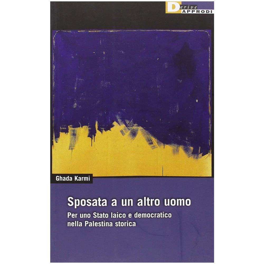 Ghada Karmi - Sposata a un altro uomo. Per uno stato laico e democratico nella Palestina storica - Foto 3