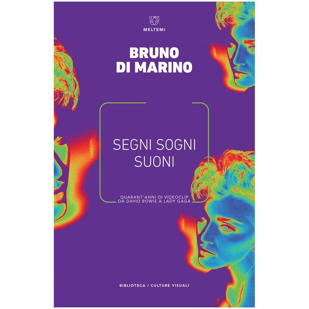 Bruno Di Marino - Segni, sogni, suoni. Quarant'anni di videoclip da David Bowie a Lady Gaga - Foto 1