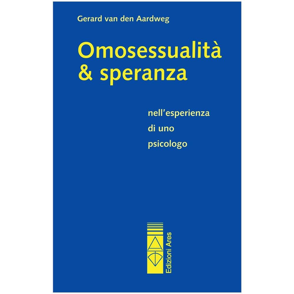 Gerard Van den Aardweg - Omosessualità & speranza nell'esperienza di uno psicologo - Foto 1