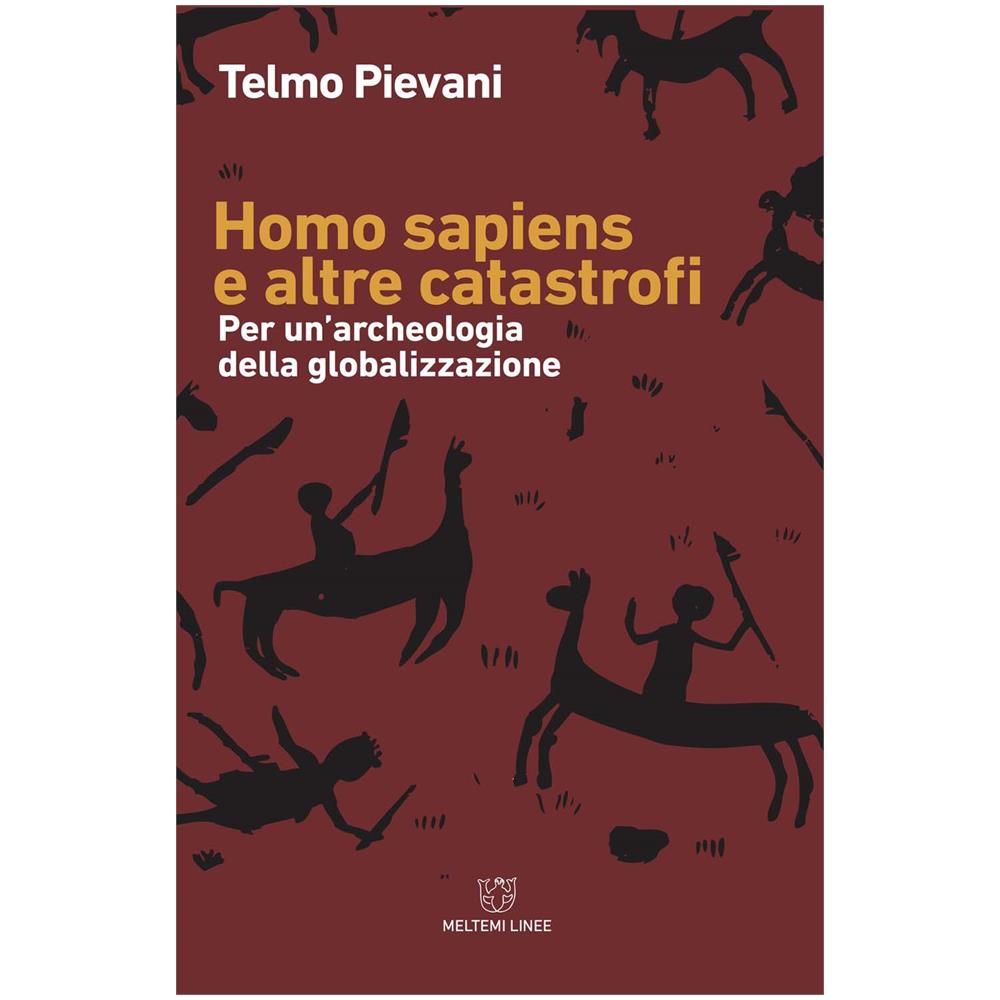 Telmo Pievani - Homo Sapiens E Altre Catastrofi. Per Una Archeologia Della Globalizzazione. Nuova Ediz. - Foto 1