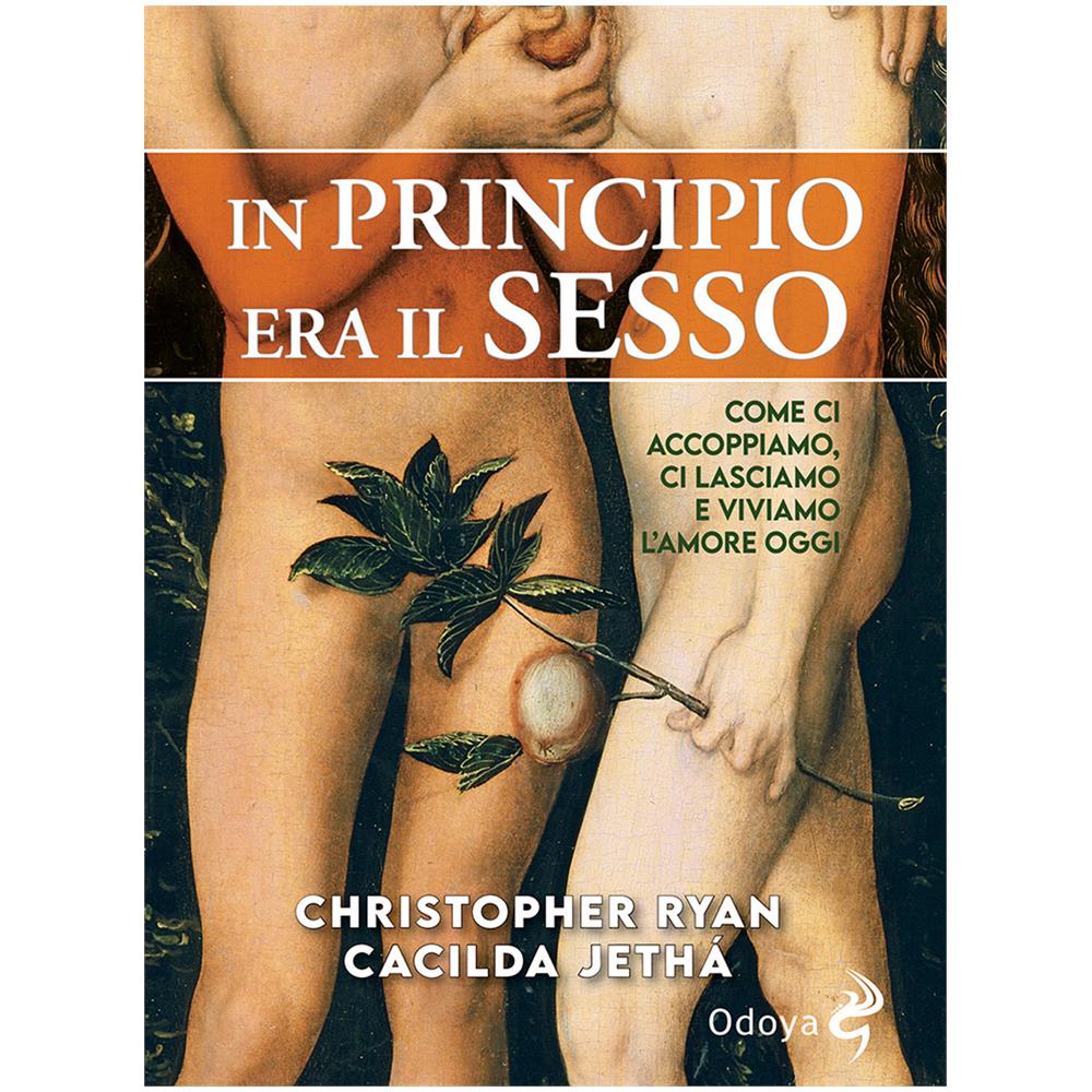 Christopher Ryan / Cacilda Jetha - In Principio Era Il Sesso. Come Ci Accoppiamo, Ci Lasciamo E Viviamo L'amore Oggi - Foto 2