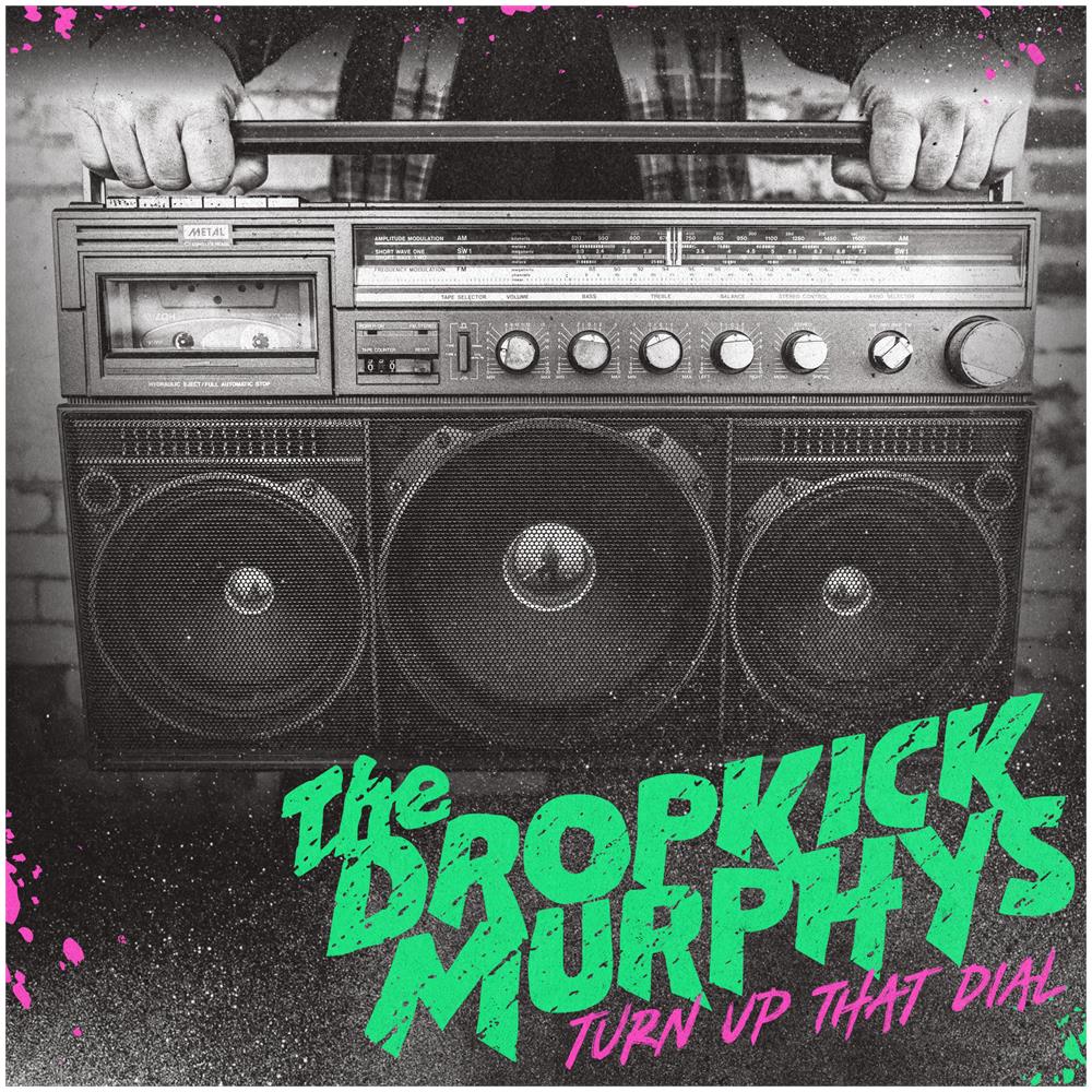 Dropkick Murphys - Turn Up The Dial - Disponibile dal 30/04/2021 - Foto 1