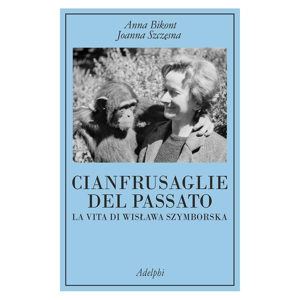 Anna Bikont - Cianfrusaglie del passato. La vita di Wislawa Szymborska - Foto 2