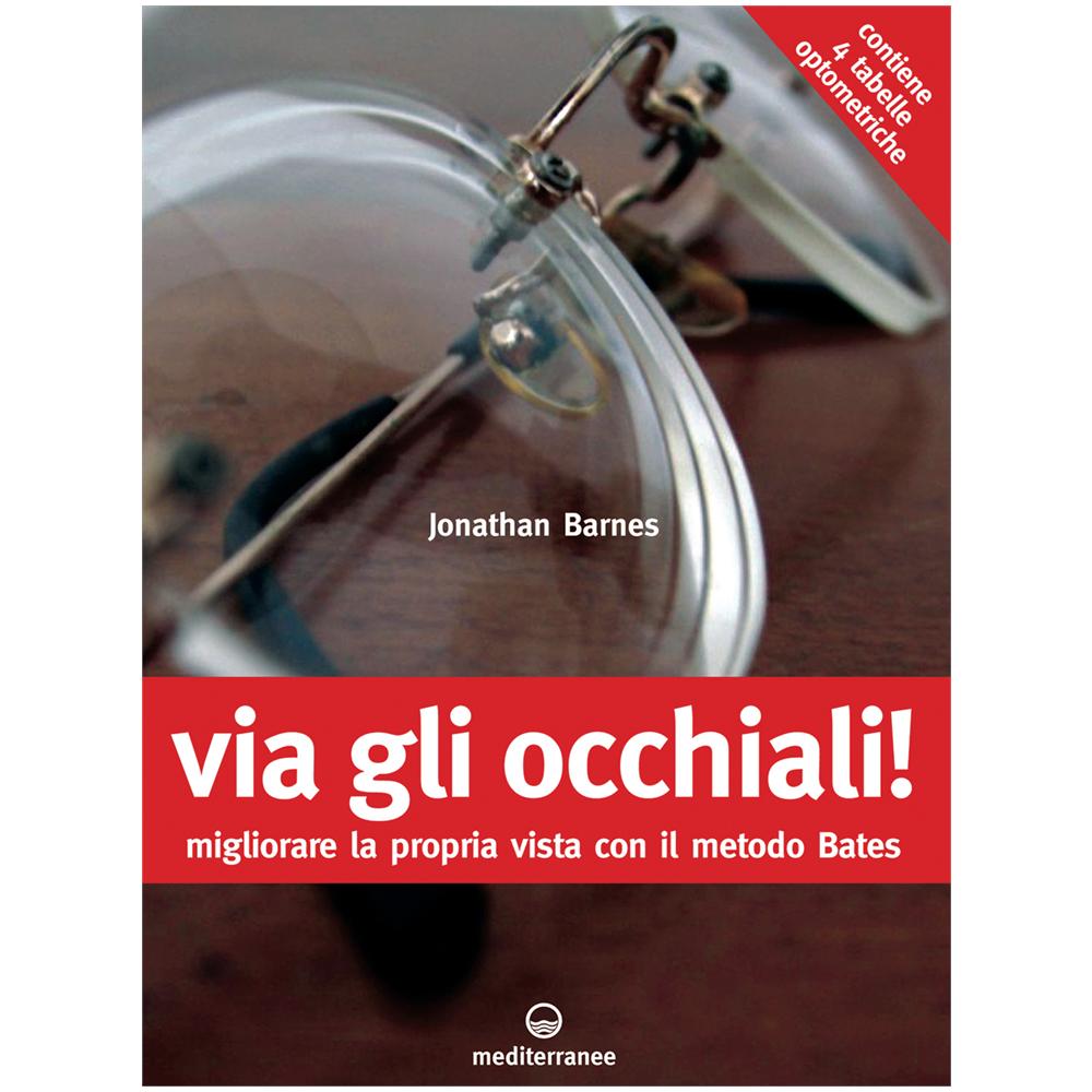 Jonathan Barnes - Via gli occhiali! Migliorare la propria vista con il metodo Bates - Foto 3