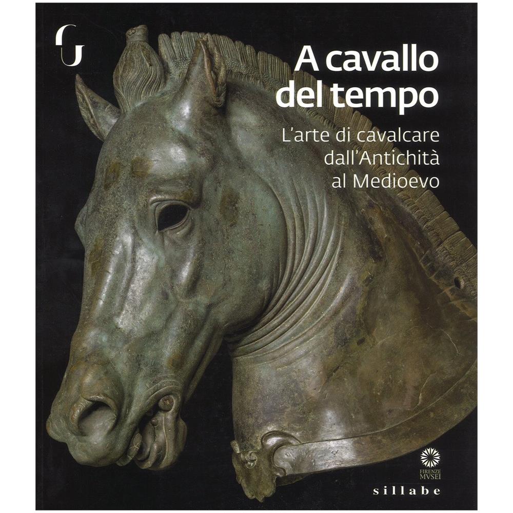 F. Paolucci - A cavallo del tempo. L'arte di cavalcare dall'antichità al medioevo. Catalogo della mostra (Firenze, 26 giugno-14 ottobre 2018). Ediz. a colori - Foto 2