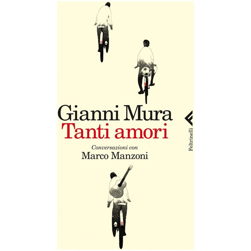Gianni Mura - Tanti amori. Conversazioni con Marco Manzoni - Foto 1