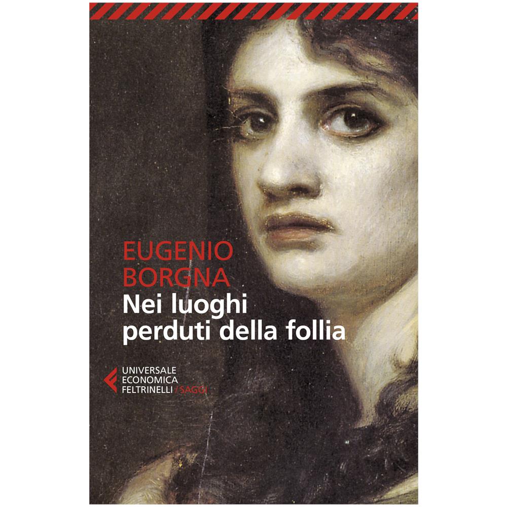 Eugenio Borgna - Nei Luoghi Perduti Della Follia - Foto 1