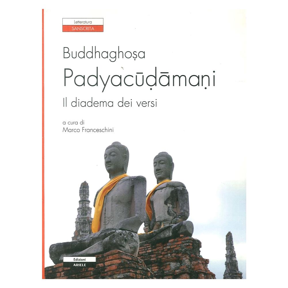 Buddhaghosa - Padyacudamani. Il diadema dei versi. Testo sanscrito a fronte - Foto 1