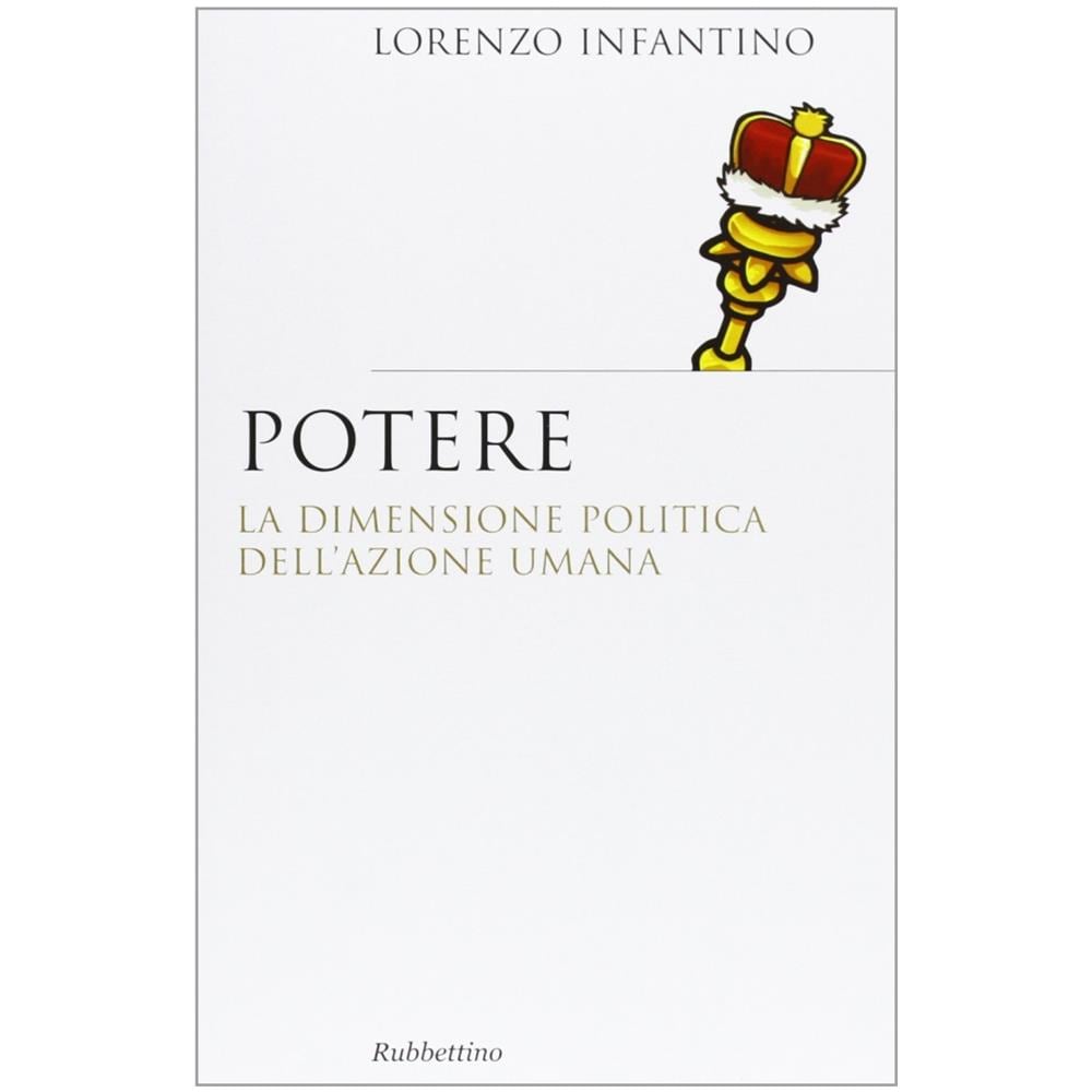 Lorenzo Infantino - Potere. La dimensione politica dell'azione umana - Foto 3