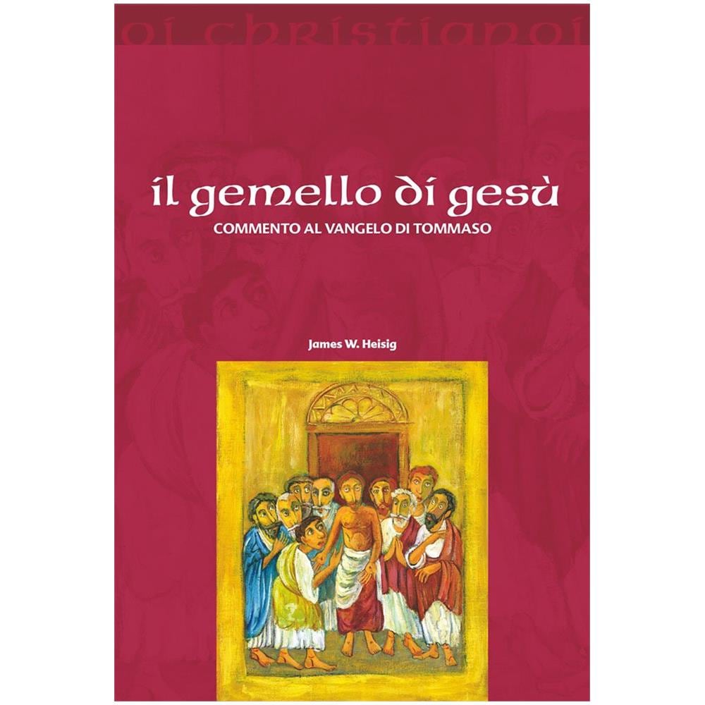 James W. Heisig - Il gemello di Gesù. Commento al vangelo di Tommaso - Foto 2