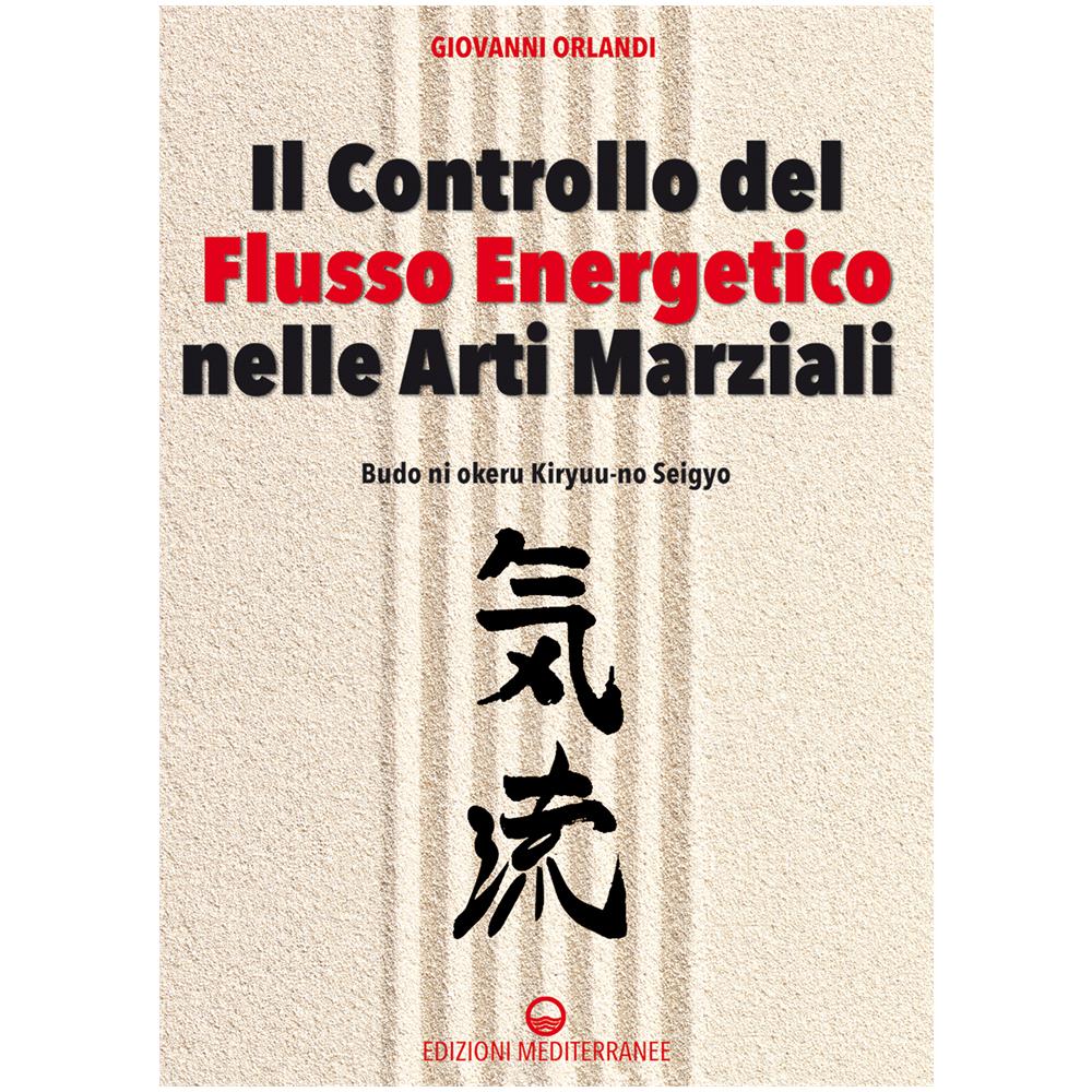 Giovanni Orlandi - Il Controllo Del Flusso Energetico Nelle Arti Marziali - Foto 1