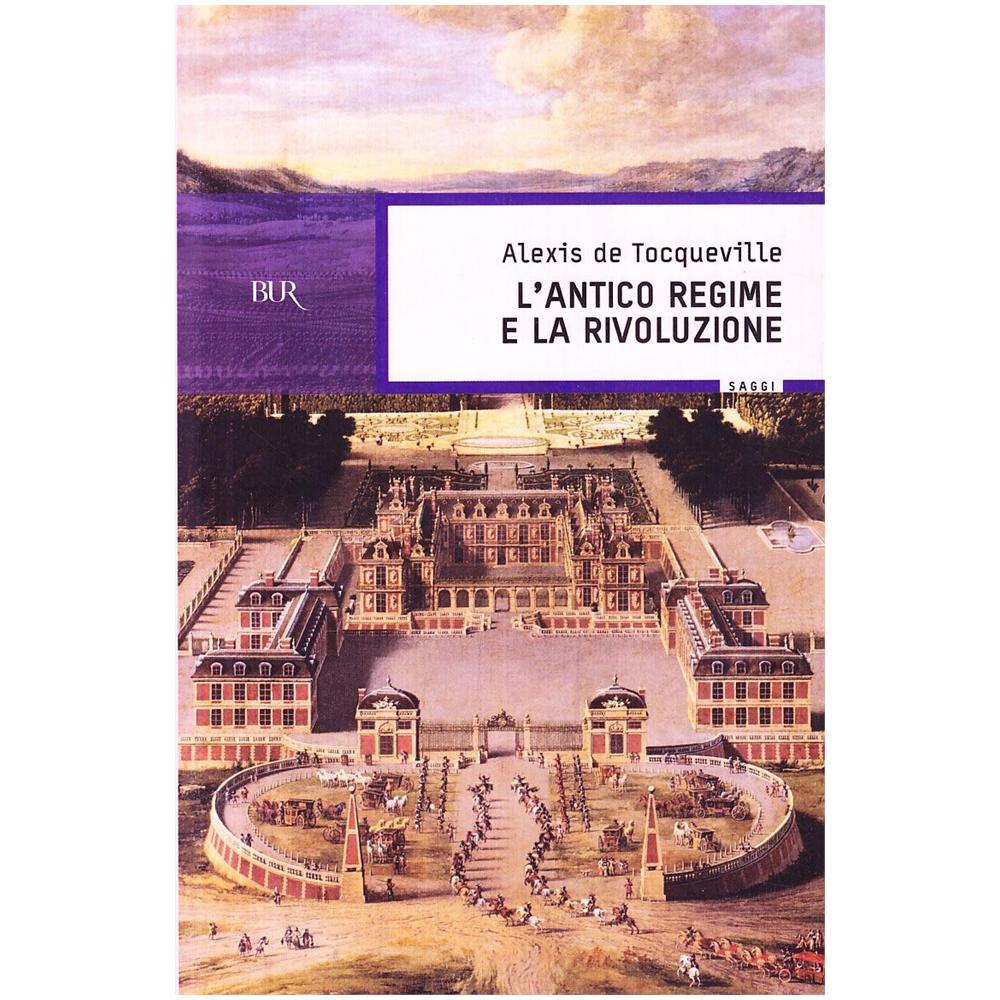 Alexis de Tocqueville - L'antico regime e la Rivoluzione - Foto 2
