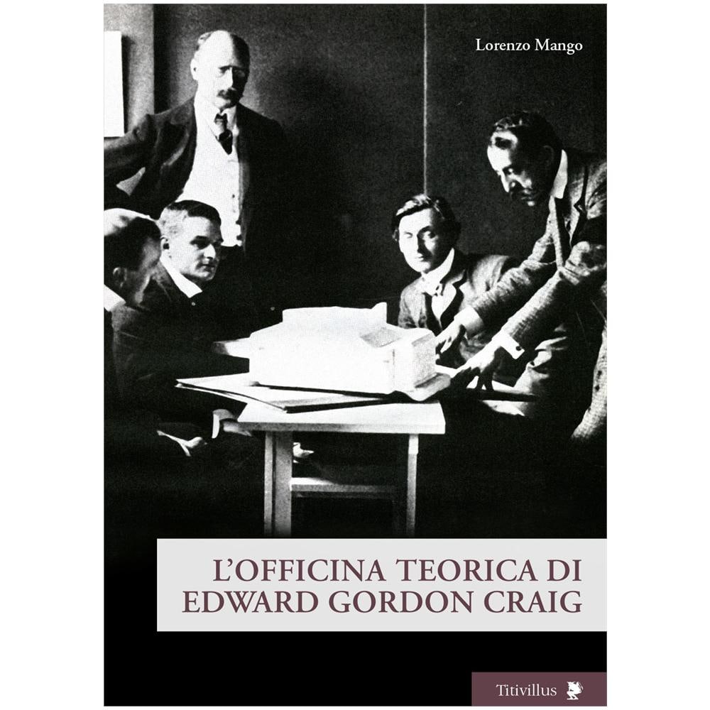 Lorenzo Mango - L'officina teorica di Edward Gordon Craig - Foto 2