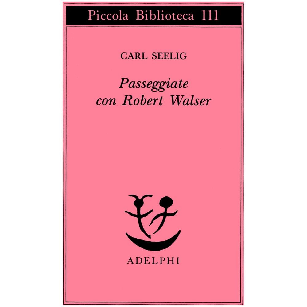 Carl Seelig - Passeggiate con Robert Walser - Foto 1