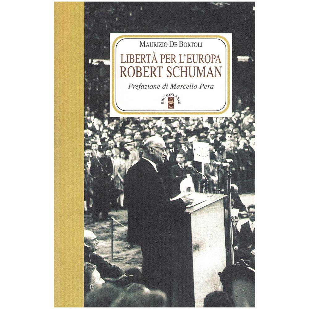 Maurizio De Bortoli - Libertà per l'Europa. Robert Schuman - Foto 1