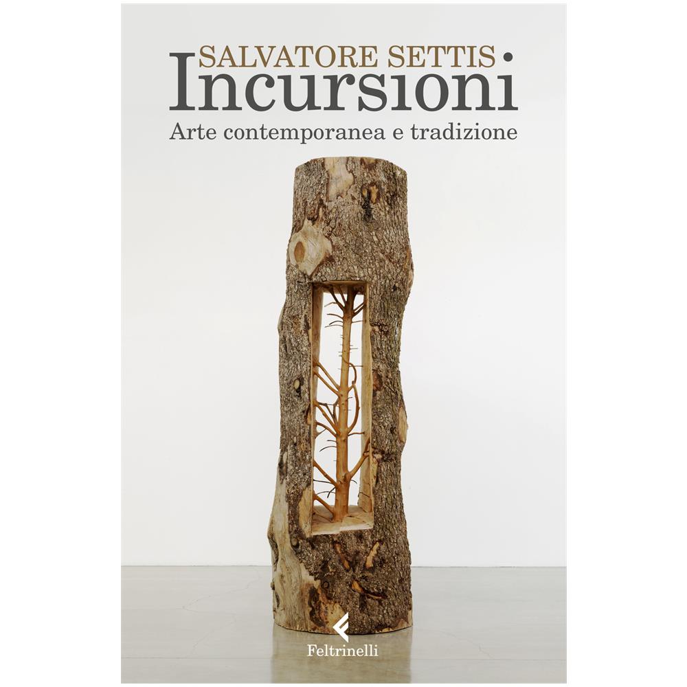 Salvatore Settis - Incursioni. Arte Contemporanea E Tradizione - Foto 1