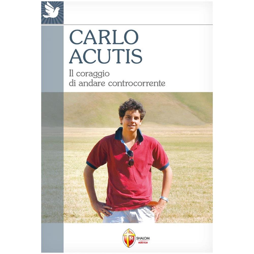 Carlo Acutis. Il coraggio di andare controcorrente - Foto 1