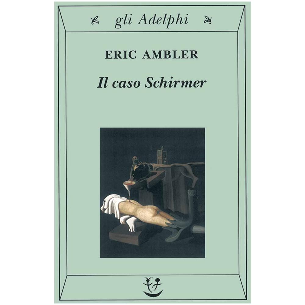 Eric Ambler - Il caso Schirmer - Foto 2