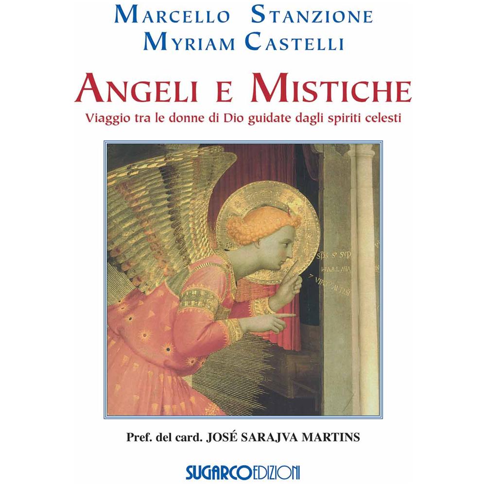 Marcello Stanzione - Angeli e mistiche. Viaggio tra le donne di Dio guidate dagli spiriti celesti - Foto 2