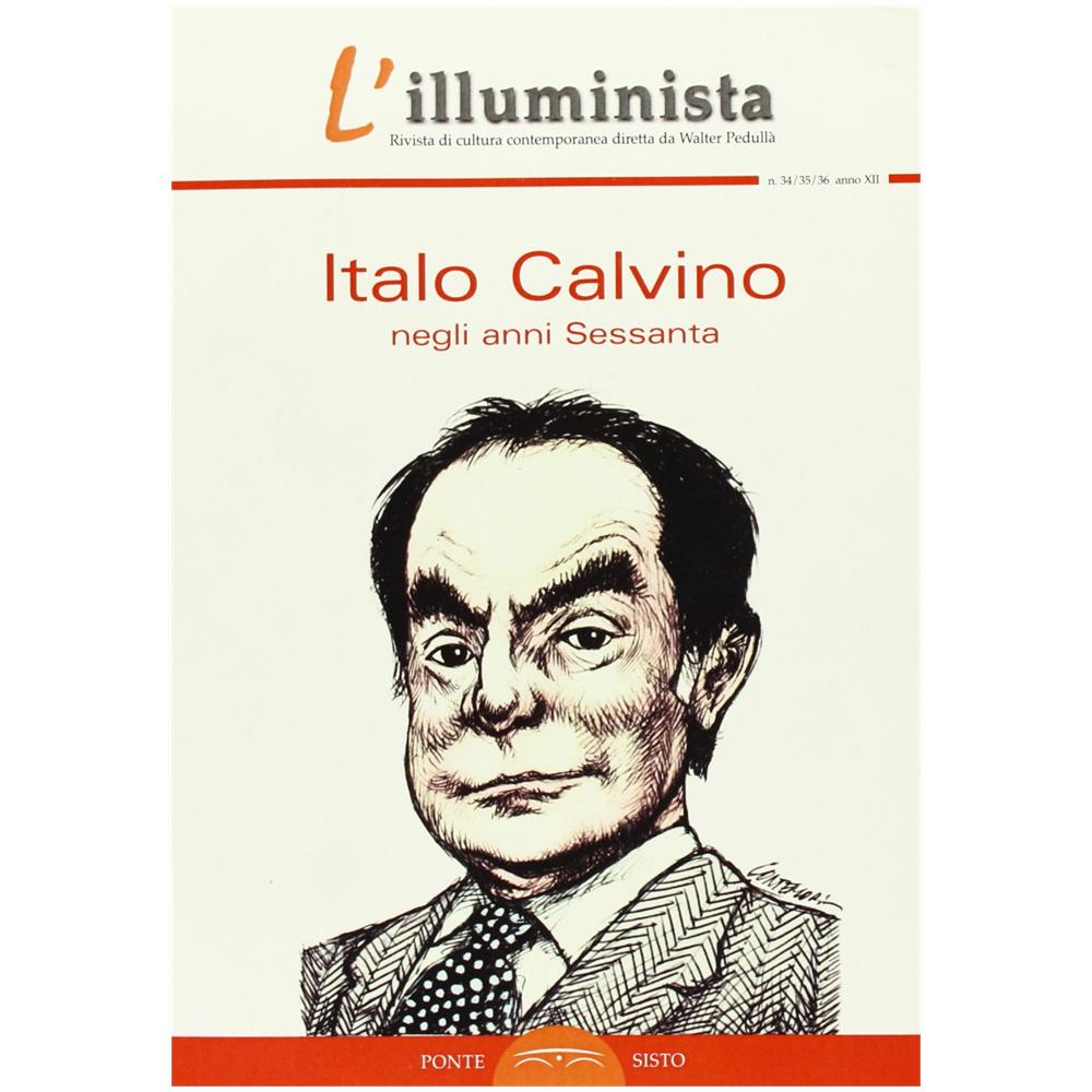 W. Pedullà - L'illuminista vol. 34-35. Italo Calvino negli anni Sessanta - Foto 2