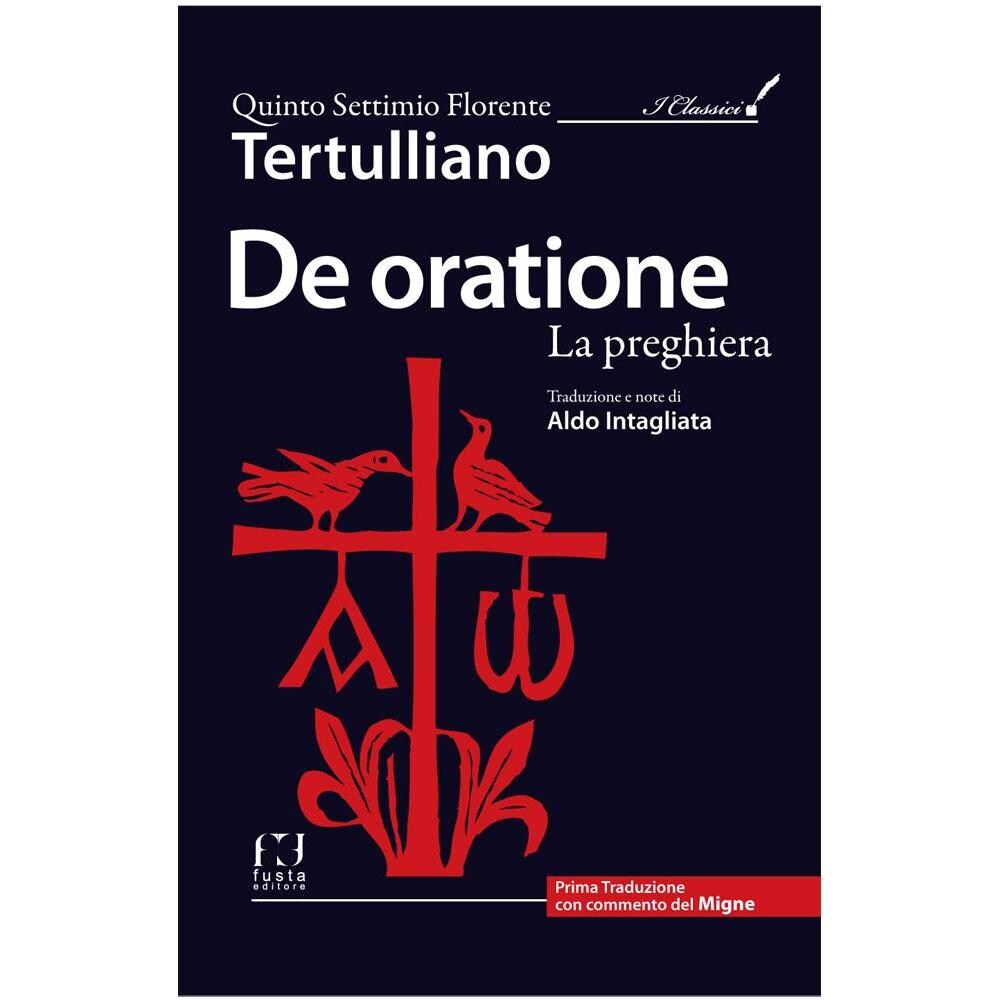 Quinto S. Tertulliano - De oratione. La preghiera - Foto 1