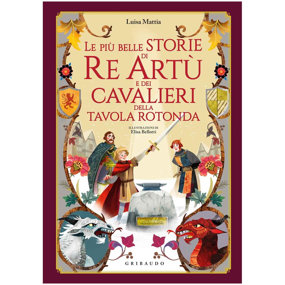 Luisa Mattia - Le Piu Belle Storie Di Re Artu E Dei Cavalieri Della Tavola Rotonda - Foto 1