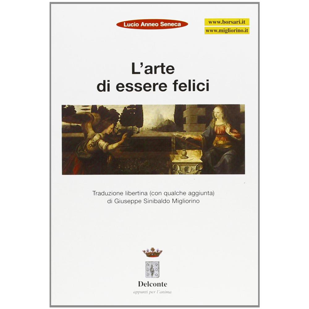 Lucio Anneo Seneca - L'arte di essere felici - Foto 1