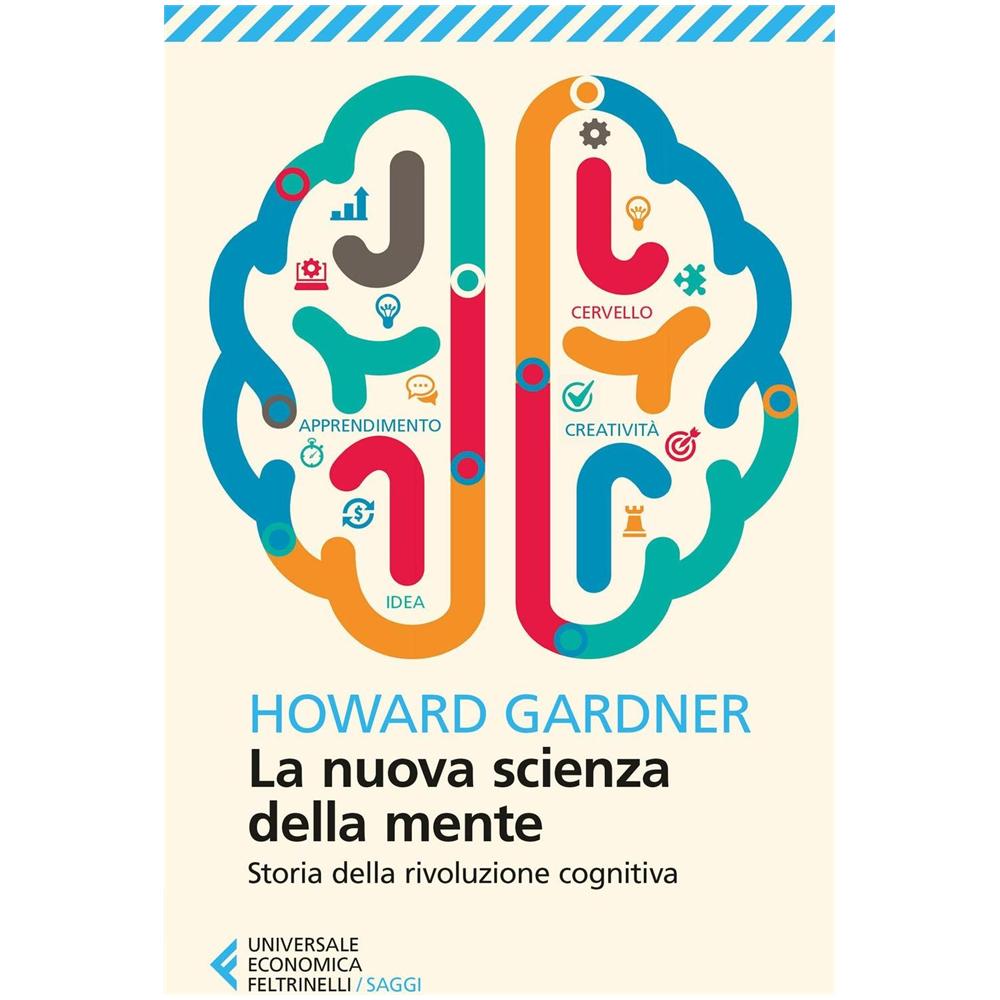 Howard Gardner - La nuova scienza della mente. Storia della rivoluzione cognitiva - Foto 1