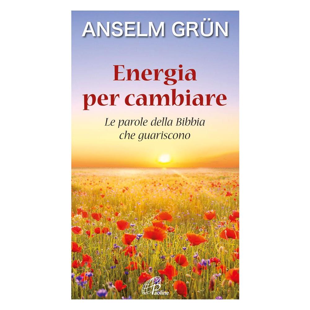 Anselm Grün - Energia per cambiare. Le parole della Bibbia che guariscono - Foto 1