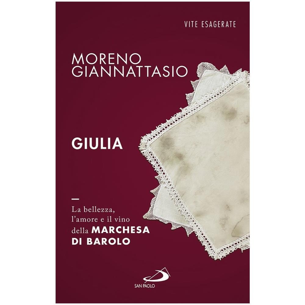 Giulia. La bellezza, l'amore e il vino della marchesa di Barolo - Foto 1