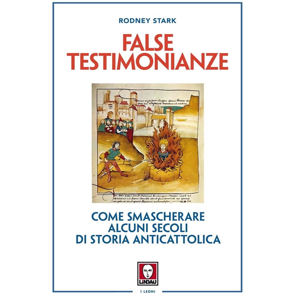 Rodney Stark - False Testimonianze - Foto 1