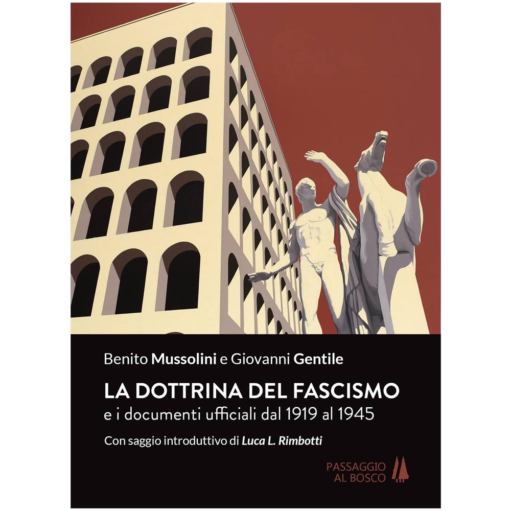 Libri Benito Mussolini / Giovanni Gentile - La Dottrina Del Fascismo. E I Documenti Ufficiali Dal 1919 Al 1945 - Foto 1