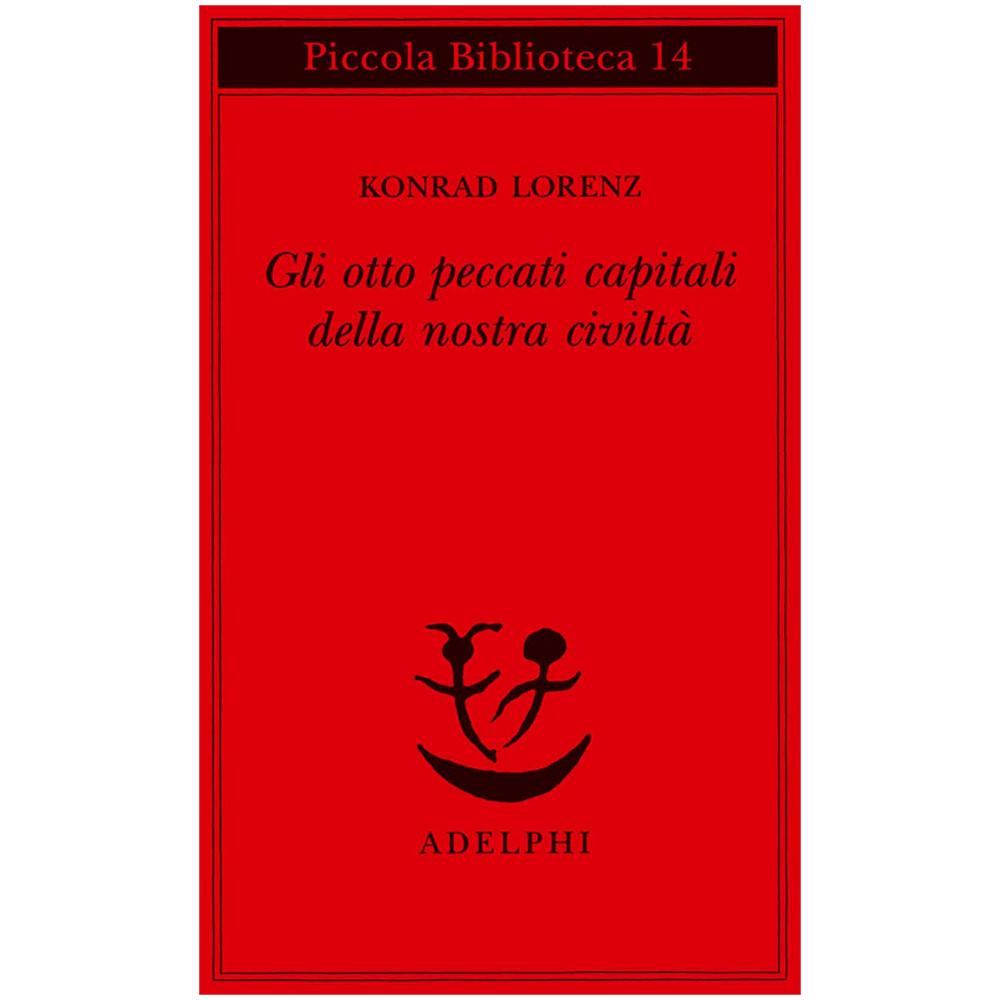 Konrad Lorenz - Gli otto peccati capitali della nostra civiltà - Foto 2