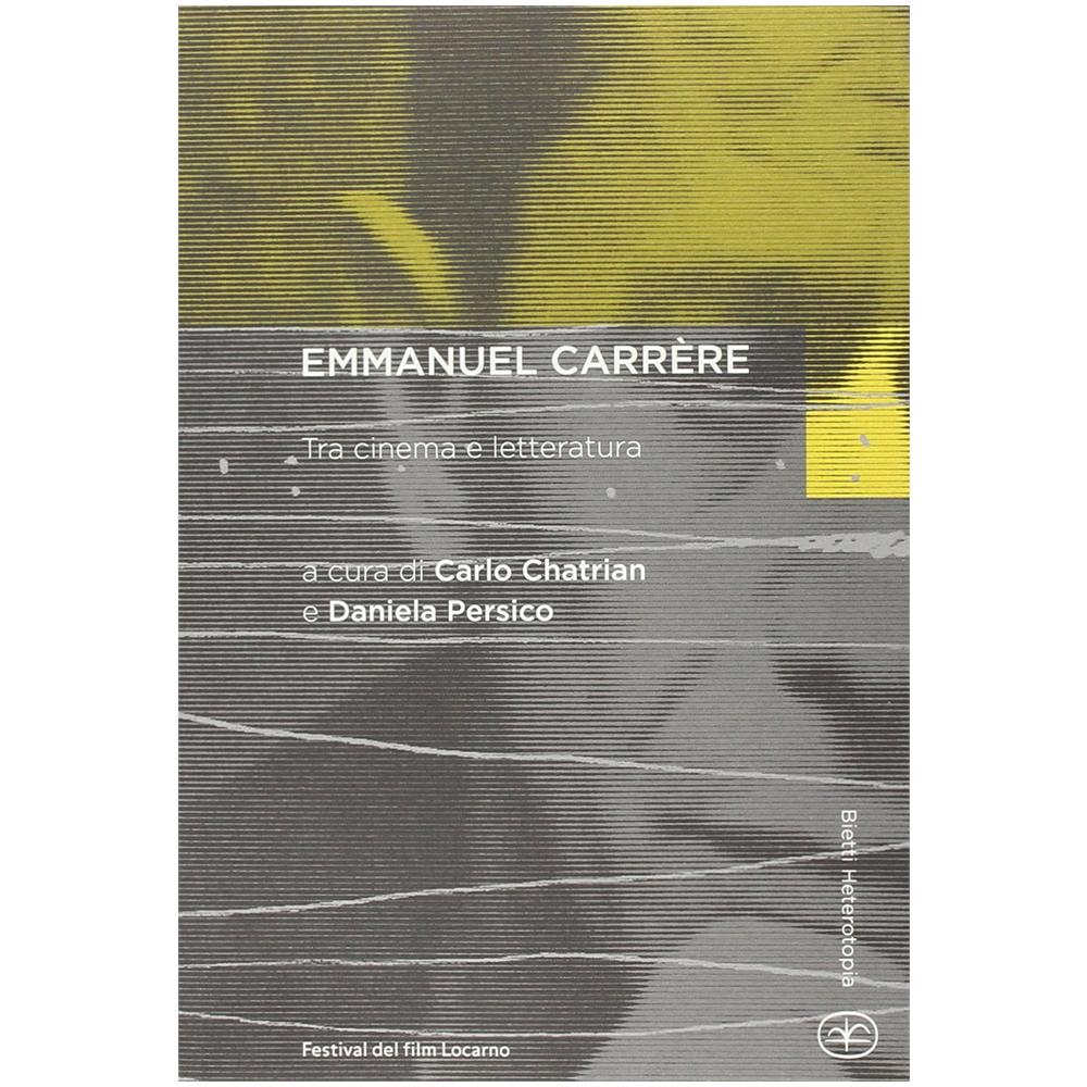 Carlo Chatrian - Emmanuel Carrère. Tra cinema e letteratura - Foto 2