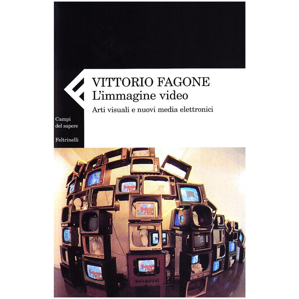 Vittorio Fagone - Immagine Video. Arti Visuali E Nuovi Media Elettronici (l')  - Foto 1