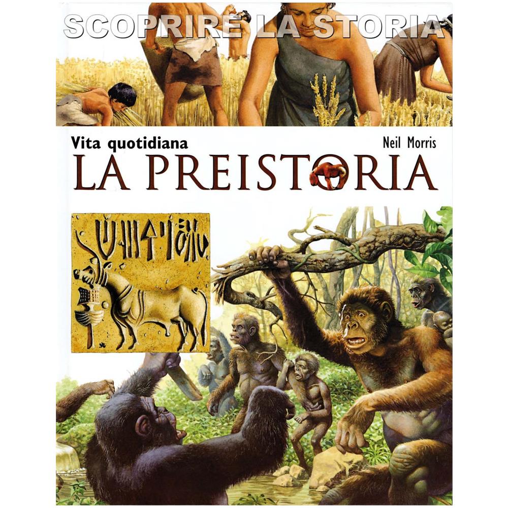 Neil Morris - La preistoria. Vita quotidiana. Scoprire la storia - Foto 2