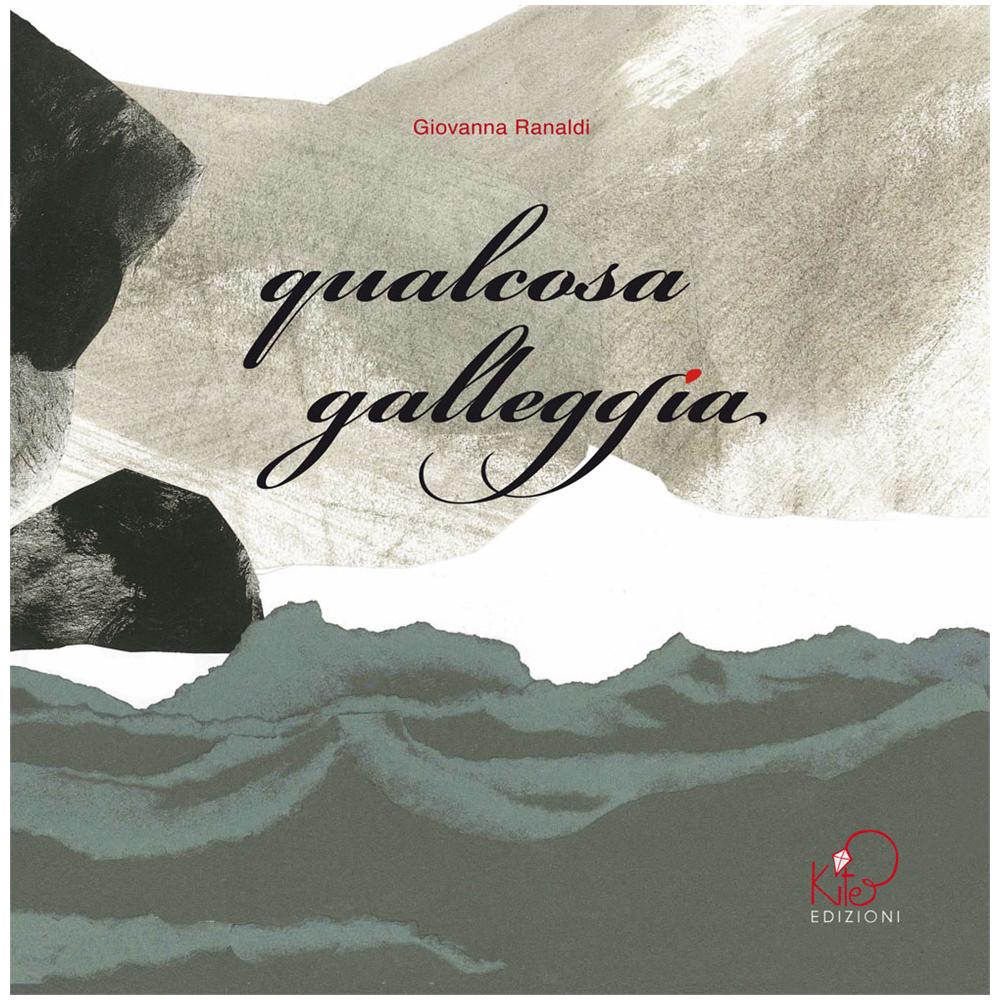Giovanna Ranaldi - Qualcosa galleggia. Ediz. illustrata - Foto 2