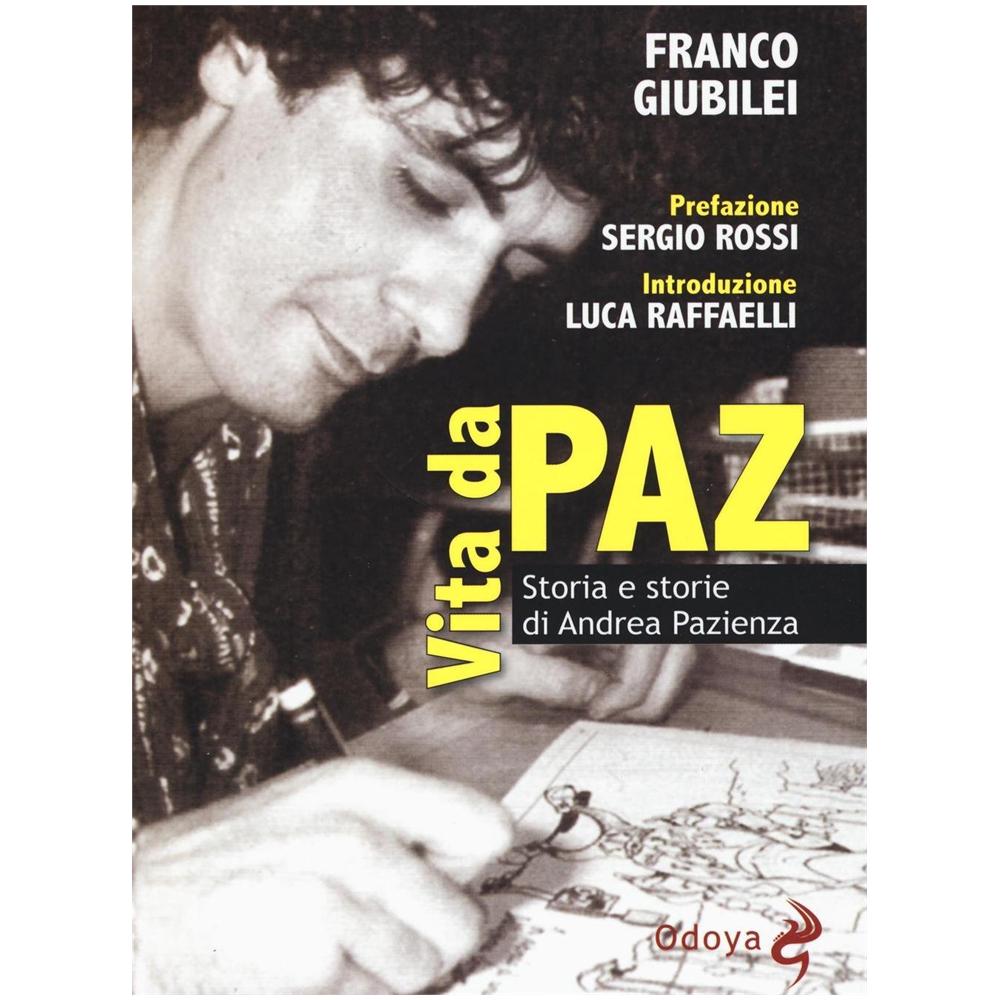 Franco Giubilei - Vita da Paz. Storia e storie di Andrea Pazienza - Foto 2