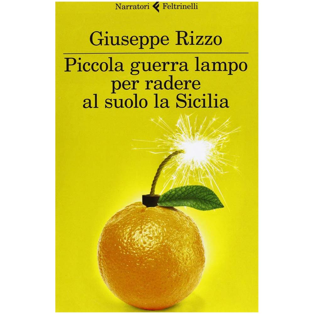 Giuseppe Rizzo - Piccola Guerra Lampo Per Radere Al Suolo La Sicilia - Foto 1