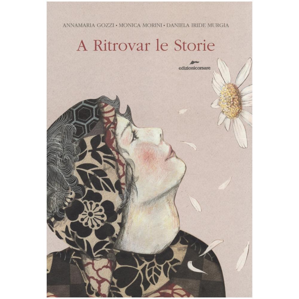 A ritrovar le storie. Ediz. illustrata. Con gadget - Foto 2