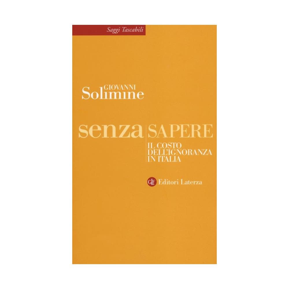 Giovanni Solimine - Senza sapere. Il costo dell'ignoranza in Italia - Foto 2