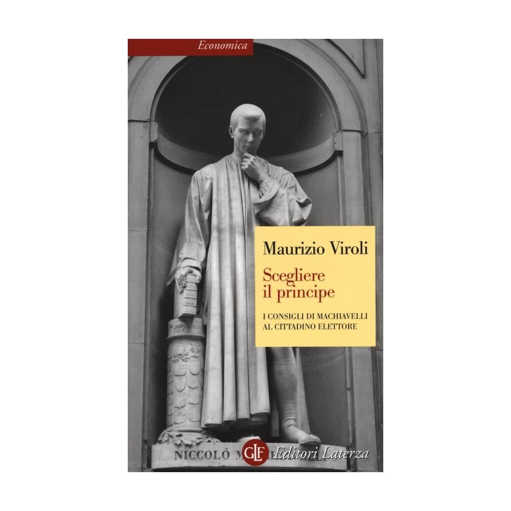 Maurizio Viroli - Scegliere il principe. I consigli di Machiavelli al cittadino elettore - Foto 2